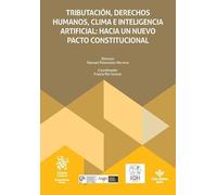 Tributación, Derechos Humanos, clima e inteligencia artificial: hacia un nuevo pacto constitucional (Monografías Maior)