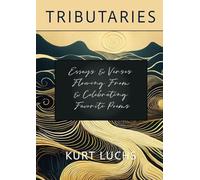Tributaries: Essays & Verses Flowing From & Celebrating Favorite Poems