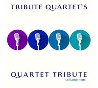 Tribute Quartet - Quartet Tribute Volume 1