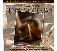 Tribute To Benny Goodman: Big Band Collector's Series by Members Of The Benny Goodman Orchestra (Author) (1997-08-02)