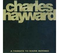 Tribute to Mark Rothko by Charles Hayward