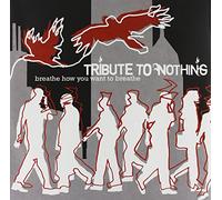 Tribute to Nothing - Breathe How You Want to Breath [Vinilo]