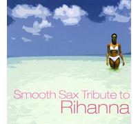 Tribute to Rihanna - Smooth Sax Tribute to Rihanna