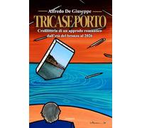 Tricase Porto: Cronistoria di un approdo romantico dall'età del bronzo al 2026 (La scrittura di ADG)