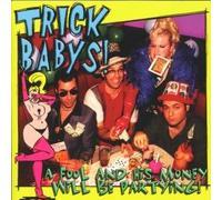 Trick Babys - Fool & His Money.