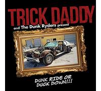 Trick Daddy - Dunk Ride Or Duck Down