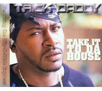 Trick Daddy - Take It to Da House [Import]
