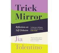 Trick Mirror: Reflections on Self-Delusion