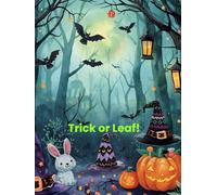 Trick or Leaf!: Halloween Coloring and Writing Book for Plant Lovers | Tropical Houseplants, Ghosts & Spooky Fun| Ages 4-12