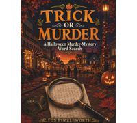 Trick or Murder: A Halloween Murder-Mystery Word Search (Festive Felonies Word Search Series)
