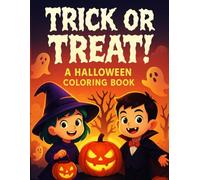 Trick or Treat - A Halloween Coloring Book: Color Your Way Through Halloween Magic