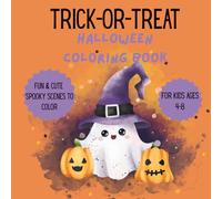 Trick-or-Treat A Halloween Coloring Book: Fun & Easy Halloween Coloring Pages with Pumpkins, Ghosts, Witches, and More for Kids Ages 4-8