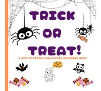 Trick or Treat: A Not So Spooky Halloween Coloring Book