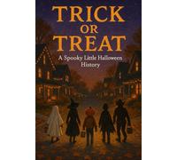 Trick or Treat: A Spooky Little Halloween History (Calendar Chronicles)