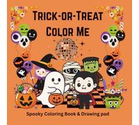 Trick-or-Treat Color Me: Halloween Coloring Book for Kids Ages 3-12 | Cute & Spooky Coloring Pages for Boys & Girls | Fun Fall Activity Book: 52 Cute ... Ghosts, Witches, Cats, Bats, Monster