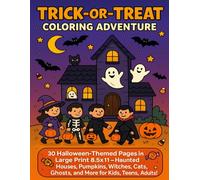 Trick-or-Treat Coloring Adventure: 30 Halloween-Themed Pages in Large Print 8.5x11 - Haunted Houses, Pumpkins, Witches, Cats, Ghosts, and More for Kids, Teens, and Adults!