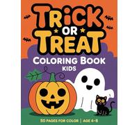 Trick or Treat Coloring Book for Kids: Cute and Spooky Halloween Coloring Pages Gift for 4-8 years Old, Toddler, Preschooler, Kindergarten, 50 Pages