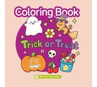 Trick or Treat: Coloring Book for Kids, Teens, and Adults Featuring Cute Halloween Friends, Sweet Treats, and Spooky Fun for Stress Relief and Joy