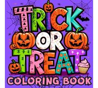 TRICK OR TREAT Coloring Book: Fun and Easy Halloween Coloring Pages for Kids Ages 4-8: Cute Witches, Pumpkins, Ghosts, and Spooky Fun Scenes (Happy Halloween)