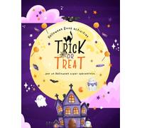 Trick or Treat? Dolcetto o scherzetto? Viaggia insieme a Zazà alla scoperta delle origini Halloween - Libro da colorare con tantissime storie ... magica tra città e culture del mondo
