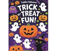 Trick or Treat Fun! A Toddler Halloween Coloring Book: Big Smiles, Silly Ghosts & Sweet Pumpkins for Kids Ages 1-4 | Simple & Cute Halloween Coloring Pages for Toddlers and Preschoolers