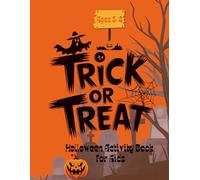 Trick or Treat Halloween Activity Book for Kids Ages 3-8: Fun Coloring Pages, Mazes, Dot-to-Dot, and Spooky Games for a Magical Halloween