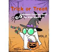Trick or Treat Halloween Coloring Book for Kids Ages 4-8: Cute and Fun Pumpkins, Ghosts, Witches, Candy and More Spooky Designs for Boys and Girls! (Spooky Fun Halloween Series for Kids)