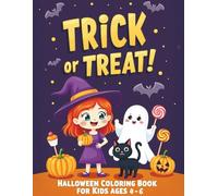 Trick or Treat! Halloween Coloring Book for Kids is specially designed for children ages 4 to 6: Cute and Spooky Coloring Fun with Witches, Ghosts, ... (Halloween Coloring Adventures Series)