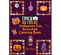Trick or Treat | Halloween Fun Activities Coloring Book: +70 Silly & Spooky, Scary & Cute, Easy & Fun Designs to Color and Learn for Kids and Adults