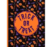 Trick or Treat Halloween Notebook - 7.5” x 9.25”, 100 Ruled Pages, Cute Candy Pattern Journal: Perfect Halloween Writing Journal for Kids, Teens & ... Seasonal Gift, School Notes, or Daily Diary