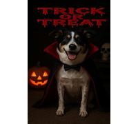 Trick or Treat Halloween Notebook Lined Journal with Vampire Dog: Spooky Halloween Lined Notebook with Vampire Dog Pumpkin & Skull Trick or Treat 120 ... Party Favors, School Notes & Halloween Gifts