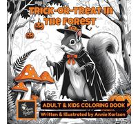 Trick or Treat in the Forest, Whimsical forest animal coloring book for kids and adults. 25 pages of Halloween images of animals in costume for ... (Whimsical Woods Forest Animal Collection)