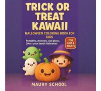 Trick or treat kawaii: halloween coloring book for kids: pumpkins, monsters, and ghosts. Color your kawaii halloween