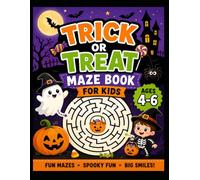 Trick or Treat Maze Book for Kids Ages 4-6: Fun Halloween Mazes with Candy, Costumes, Pumpkins and Trick-or-Treat Adventures for Kids