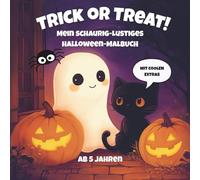 Trick or Treat - Mein gruseliges Halloween-Mal- und Aktivitätenbuch: Mit 35 liebevollen Ausmalmotiven und 12 spannenden Aktivitäten - auf 100 Seiten ... deinen kleinen Begleitern durch das Buch!