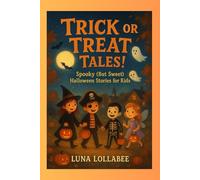 Trick or Treat Tales!: Spooky (But Sweet) Halloween Stories for Kids