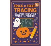 Trick-or-Treat Tracing Halloween Handwriting Practice for Preschool: Fun Letter and Number Tracing with Spooky Halloween Friends