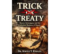 Trick or Treaty: Slavery, Severity and the Unfinish Business of Repair
