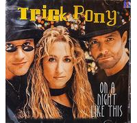 Trick Pony - On a Night Like This / Pour Me