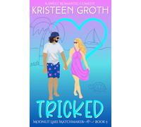 Tricked: A Sweet, Secret Billionaire, Beach Romantic Comedy (Moonlit Lake Matchmaker)