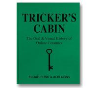 Tricker's Cabin: The Oral & Visual History of Online Ceramics: The Oral and Visual History of Online Ceramics