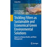 Trickling Filters as Sustainable and Economical Green Environmental Solutions: Impacts on Human Health, and Water Management (Springer Water)
