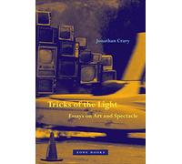 Tricks of the Light - Essays on Art and Spectacle