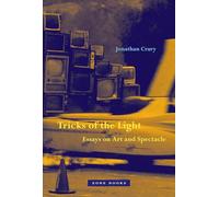 Tricks of the Light - Essays on Art and Spectacle