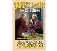 Tricks of the Trade -- A Beginners Guide To Cross Dressing