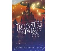 Trickster in the Palace and Other Tales (Instanolde Chronicles)