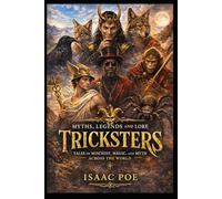 Tricksters: Tales of Mischief, Magic and Myth: 1 (Myths, Legends and Lore)