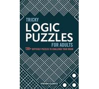 Tricky Logic Puzzles for Adults: 130+ Difficult Puzzles to Challenge Your Brain [Spiral-bound] Steven Clontz