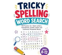 Tricky Spelling Word Search: 100 Puzzles for Kids Ages 8-12 to Master Silent Letters, Homophones, Double Letters and Commonly Misspelled Words
