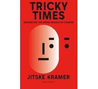 Tricky Times: Navigating The Messy Middle of Change